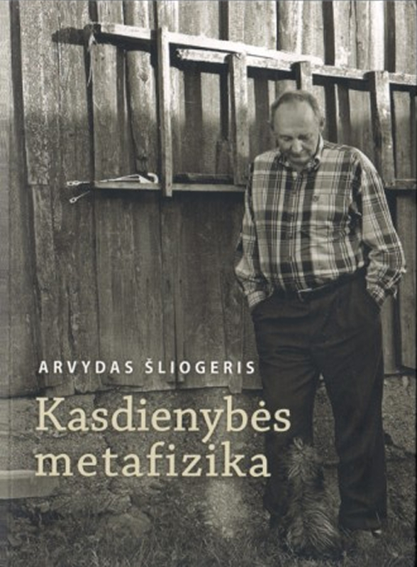 „Kasdienybės metafizika: iš filosofo dienoraščių“ (2016)